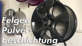 Felgen quotlackierenquot  Pulverbeschichten erklärt [upl. by Ashatan]