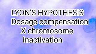 LYONS HYPOTHESIS  XChromosome inactivation  Dosage compensation [upl. by Nymsaj]