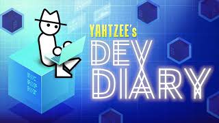 Introducing Yahtzee’s Dev Diary [upl. by Bushweller]