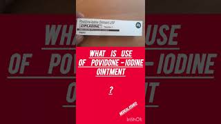 Cipladine ointment Povidone iodine ointment use 5 amp 10 medicine cream doctor [upl. by Ihcelek617]