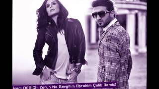 İrem Derici Zorun Ne Sevgilim İbrahim Çelik Remix 720p [upl. by Jacquette]