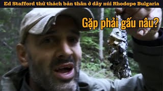 Ed Stafford thử thách bản thân ở dãy núi Rhodope Bulgaria [upl. by Izy]