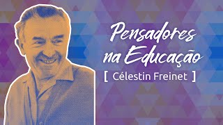 Pensadores na Educação Freinet e o ensino com base nos interesses do aluno [upl. by Nojram113]