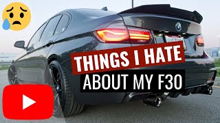 Things I Hate About My F30  BMW 335i [upl. by Cline]