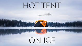 Hot Tent On Frozen Lake Using The BEST Insulated Ice Shelter [upl. by Ybloc]