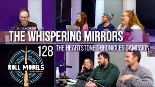 Roll Models DampD Episode 128  The Whispering Mirrors [upl. by Ikkiv]