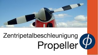 Zentripetalbeschleunigung am Beispiel verstanden  Propeller [upl. by Tevis]