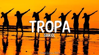 Siakol  Tropa Lyrics Video [upl. by Atinoj]