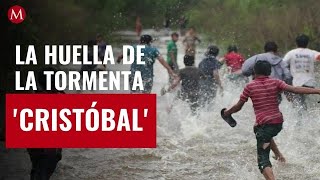 La huella de la tormenta Cristóbal en el sureste del país [upl. by Ing]