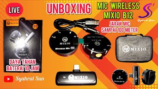 LIVE UNBOXING  MIXIO B12  MIC WIRELESS  JARAK MIC SAMPAI 100 METER amp DAYA TAHAN BATERAI 10 JAM [upl. by Arihsa]