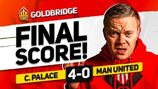 COWARDS CRYSTAL PALACE 40 MANCHESTER UNITED GOLDBRIDGE Reaction [upl. by Nowad]