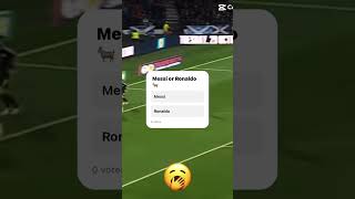 Messi or Ronaldo funny football futbol footballplayer edit soccerstar soccerplayer [upl. by Eilrac]