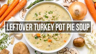 Leftover Turkey Pot Pie Soup Recipe [upl. by Dnalyr]