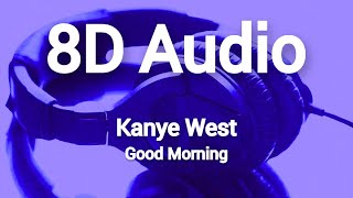 Kanye West  Good Morning [upl. by Inahpets]