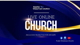 Fustic Wesleyan Holiness Church Live Stream [upl. by Mcgrody]