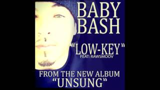 Baby Bash  LowKey  Low Key  Unsung HQ [upl. by Ahsieuqal]