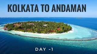 KOLKATA TO ANDAMAN  Day 1 [upl. by Hightower]