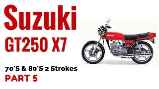 The Suzuki GT250 X7 Motorcycle Review 70s amp 80s 2 Strokes Part 5 [upl. by Sundin]