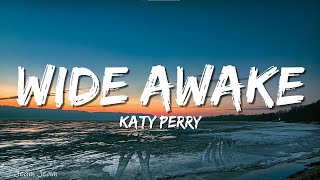 Katy Perry  Wide Awake Lyrics [upl. by Aniale]