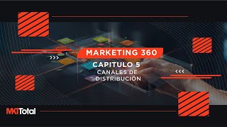 Marketing 360 Capítulo 5  Canales de distribución [upl. by Dhiren]