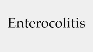 How to Pronounce Enterocolitis [upl. by Jun]