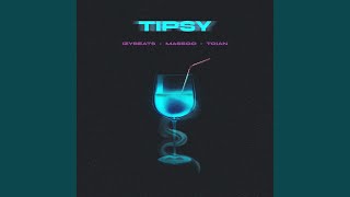 Tipsy [upl. by Dachia]