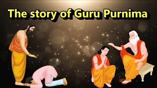 The Story of Guru Purnima [upl. by Kelcie779]