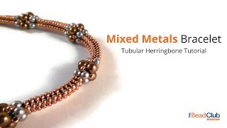 Mixed Metals Bracelet A Tubular Herringbone Stitch Tutorial [upl. by Ttenneb719]