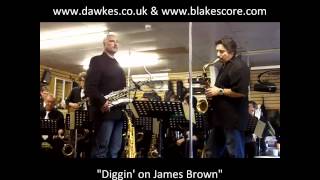 Diggin on James Brown  Tom E Politzer and Simon Bates with Blakes Heaven Big Band at Dawkes Music [upl. by Koss701]