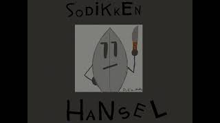 SodikkenHansel Sped up [upl. by Areehs529]