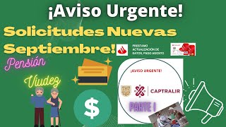 🚨¡AVISO URGENTE CAPTRALIR 👉SOLICITUDES NUEVAS SEPTIEMBRE PENSIÓN VIUDEZ🚨CALENDARIO Y PAGOS 💰 [upl. by Arlana]