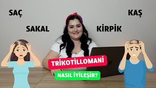 TRİKOTİLLOMANİ SAÇ KAŞ KİRPİK SAKAL KOPARTMA HASTALIĞI trikotillomani saçyolma kirpik sakal [upl. by Utta]