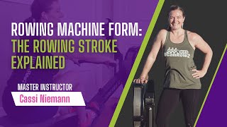 Rowing Machine Form The Rowing Stroke Explained [upl. by Tonie]