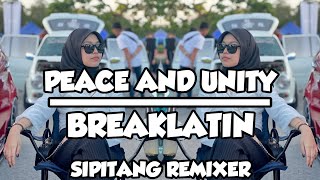 DJ PEACE AND UNITY BREAKLATIN  SIPITANG REMIXER [upl. by Vladimir]