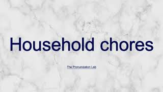 Household Chores Pronunciation How to Say Household Chores  Can You Pronounce Household Chores [upl. by Ma]