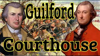 The Battle of Guilford Courthouse [upl. by Enahs]