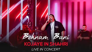 Behnam Bani  Kojaye In Shahri I Live In Concert  بهنام بانی  کجای این شهری [upl. by Morville]