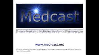 Medcast Innere Medizin  Plasmozytom  Multiples Myleom  Monoklonale Gammopathie [upl. by Weeks]