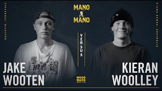 Mano A Mano 2022  Round 3  Mens Jake Wooten vs Kieran Woolley [upl. by Milewski]