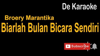 De Karaoke Biarlah Bulan Bicara Sendiri  Broery Marantika [upl. by Colan]