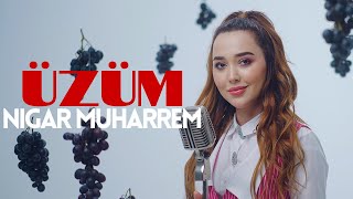 Nigar Muharrem  Üzüm Official Video [upl. by Emsoc820]