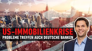 USBüroimmobilien  Krise trifft auch deutsche Banken [upl. by Aretak]