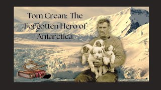 Tom Crean  Forgotten Hero of Antarctica [upl. by Uahc]