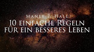 10 einfache Regeln für ein besseres Leben  Manly P Hall Hörbuch [upl. by Bresee]