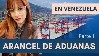 Arancel de aduanas en Venezuela Parte 1 [upl. by Janey]