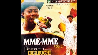 Bro Ifeanyi Ibeabuchi  Mme Mme Vol 2  Nigerian Highlife Music [upl. by Berner]