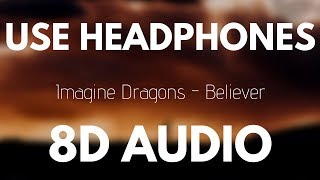 Imagine Dragons  Believer 8D AUDIO 🎧 [upl. by Aklim]