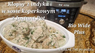 Klopsy z indyka w sosie koperkowym z Instant Pot  Turkey meatballs in dill sauce in Instant Pot [upl. by Marcelia]