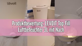 Produktbewertung LEVOIT TopFill Luftbefeuchter 3L mit Nachtlicht 360°Drehbare Düse Spülmaschinen [upl. by Adyl]