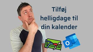 Sådan tilføjer du helligdage til Outlook kalenderen [upl. by Mungo448]